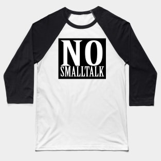 No Smalltalk Baseball T-Shirt